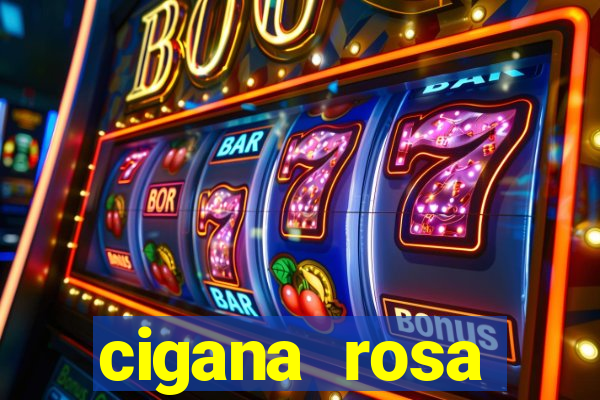 cigana rosa vermelha historia